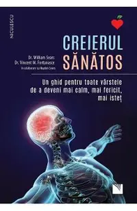 Creierul sanatos - dr. William Sears, dr. Vincent M. Fortanasce, Hayden Sears