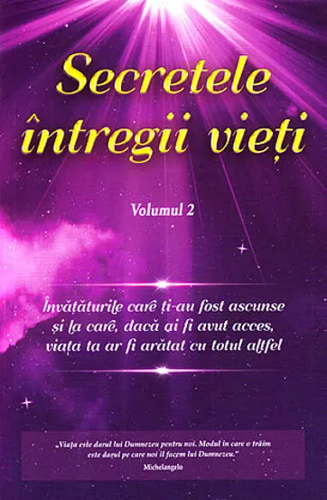 Secretele Întregii Vieţi Vol.2