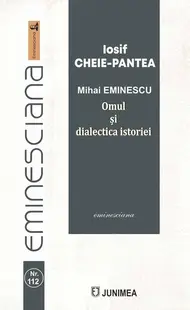 Mihai EMINESCU. Omul și dialectica istoriei - Paperback brosat - Iosif Cheie-Pantea