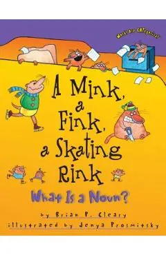A Mink, a Fink, a Skating Rink: What Is a Noun?