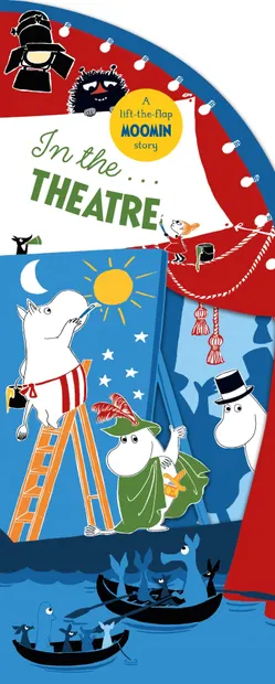 In the Theatre: A Lift-the-Flap Moomin Story