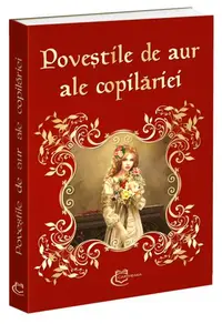 Poveştile de aur ale copilăriei - Paperback brosat - Colectiv