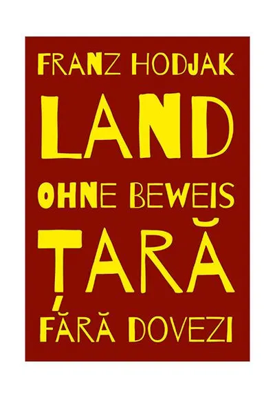 Țară. Fără dovezi / Land. Ohne Beweis (Ediție bilingvă) - Paperback brosat - Franz Hodjak