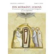 Din mormant, Lumina. O cercetare asupra autenticitatii Giulgiului si a Evangheliilor