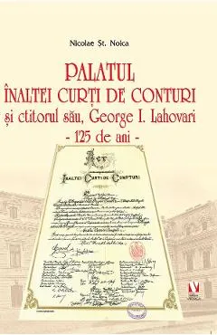 Palatul Inaltei Curti de Conturi si ctitorul sau, George I. Lahovari