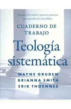 Cuaderno de trabajo de la Teología sistemática Softcover Systematic Theology Workbook
