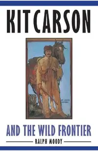 Kit Carson and the Wild Frontier