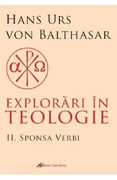Explorari in teologie Vol.2: Sponsa Verbi