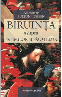 Biruinta asupra patimilor si pacatelor