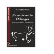 Monahismul in Dobrogea de la origini pana in zilele noastre