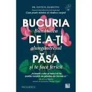 Bucuria de a-ti pasa. Bunatatea alunga stresul si te face fericit