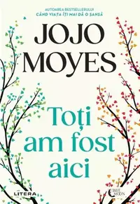 Toți am fost aici - Paperback brosat - Jojo Moyes