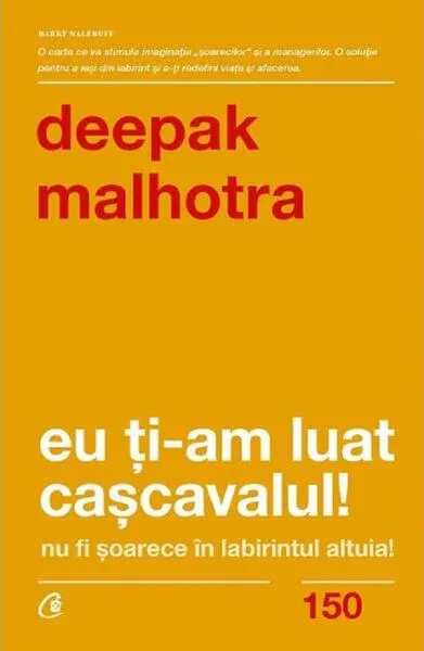 Eu ţi-am luat caşcavalul! - Paperback brosat - Deepak Malhotra