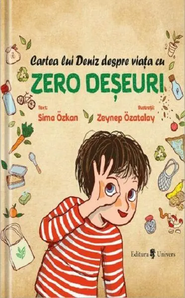 Cartea lui Deniz despre viața cu zero deșeuri. Zero deșeuri - Hardcover - Sima Ozkan