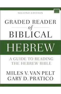Graded Reader of Biblical Hebrew, Second Edition: A Guide to Reading the Hebrew Bible
