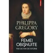 Femei obisnuite. 900 de ani de istorie