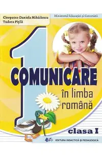 Comunicare in limba romana - Clasa 1 - Manual