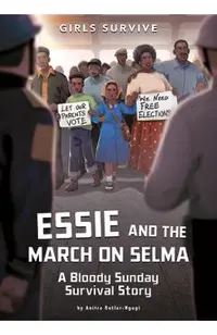 Essie and the March on Selma: A Bloody Sunday Survival Story