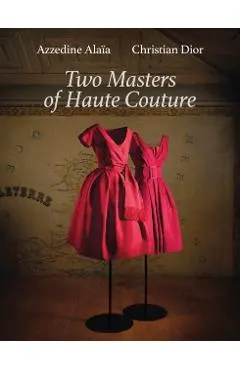 Azzedine Alaïa and Christian Dior: Two Masters of Haute Couture