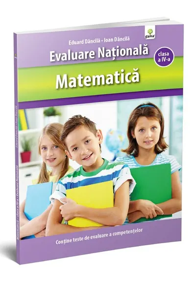 Matematica clasa a IV-a. Evaluare Nationala.