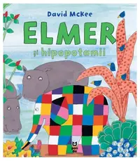 Elmer și hipopotamii - Paperback - David McKee