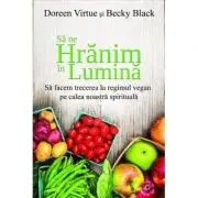 Sa ne hranim in lumina