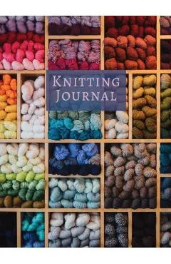 Knitting Journal: A Notebook For Up To 50 Knitting Projects - Keep Track Of Yarns And Needles