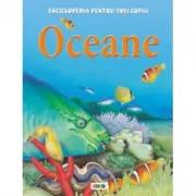 Enciclopedia pentru toti copiii. Oceane