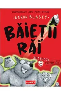 Super Rai. Seria Baietii Rai Episodul 8
