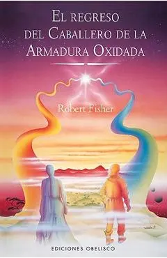 El Regreso del Caballero de la Armadura Oxidada = The Knight in Rusty Armour, Part II