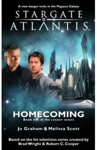 STARGATE ATLANTIS Homecoming (Legacy book 1)