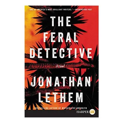 The feral detective, Jonathan Lethem