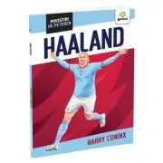 Erling Haaland. Povestiri de pe teren