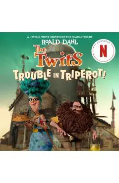 The Twits: Trouble in Triperot!