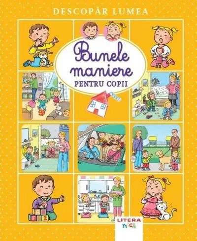 Descopăr lumea. Bunele maniere pentru copii - Hardcover - ***