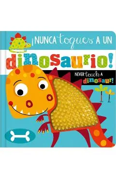 ¡Nunca Toques a Un Dinosaurio! / Never Touch a Dinosaur!