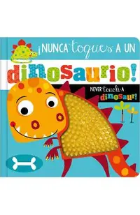 ¡Nunca Toques a Un Dinosaurio! / Never Touch a Dinosaur!