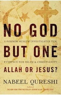 No God but One: Allah or Jesus?