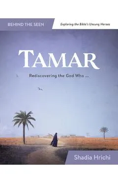 Tamar: Rediscovering the God Who Redeems Me