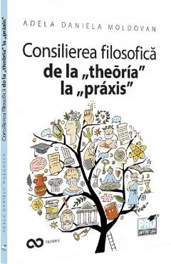 Consilierea filosofica de la theoria la praxis