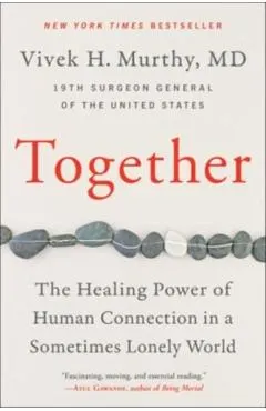 Together: The Healing Power of Human Connection in a Sometimes Lonely World