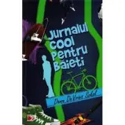 Jurnalul Cool pentru Baieti. Arta de a scrie un Jurnal Amuzant si Creativ