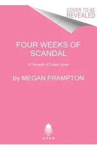 Four Weeks of Scandal: A Hazards of Dukes Novel