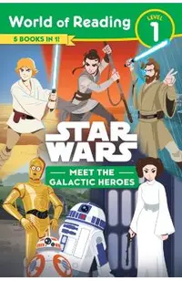 Star Wars: World of Reading: Meet the Galactic Heroes (Level 1 Reader Bindup)