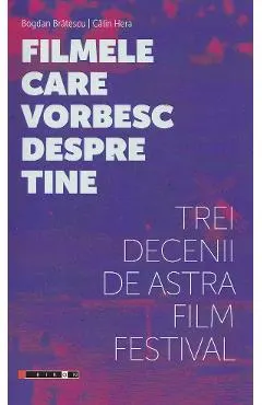 Filmele care vorbesc despre tine. Trei decenii de Astra Film Festival