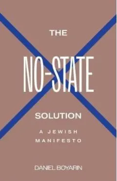 The No-State Solution: A Jewish Manifesto