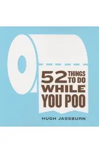 52 Things to Do While You Poo