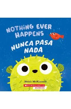 Nothing Ever Happens / Nunca Pasa NADA