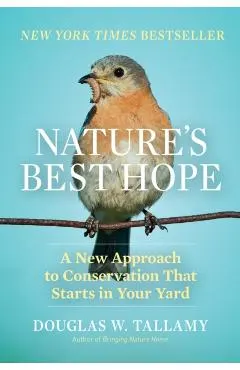 Nature's Best Hope: A New Approach to Conservation That Starts in Your Yard