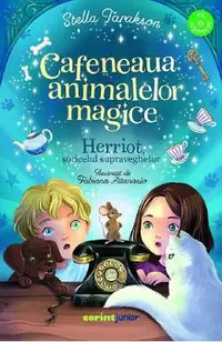Herriot, soricelul supraveghetor. Seria Cafeneaua animalelor magice